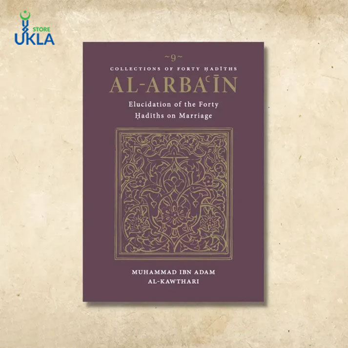 Al-Arbain - Elucidation of Forty Hadiths on Marriage