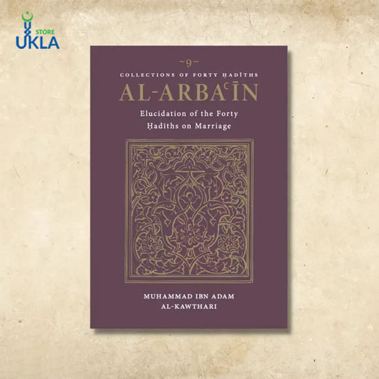 Al-Arbain - Elucidation of Forty Hadiths on Marriage