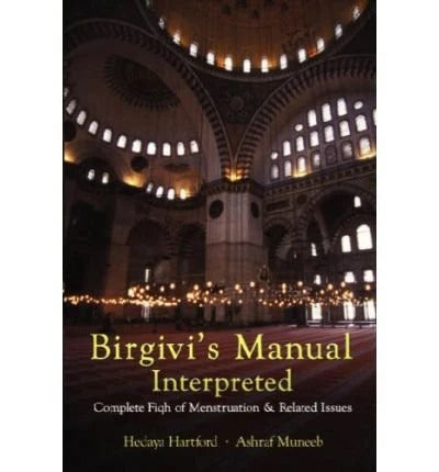 Birgivi's Manual Interpreted: Complete Fiqh of Menstruation