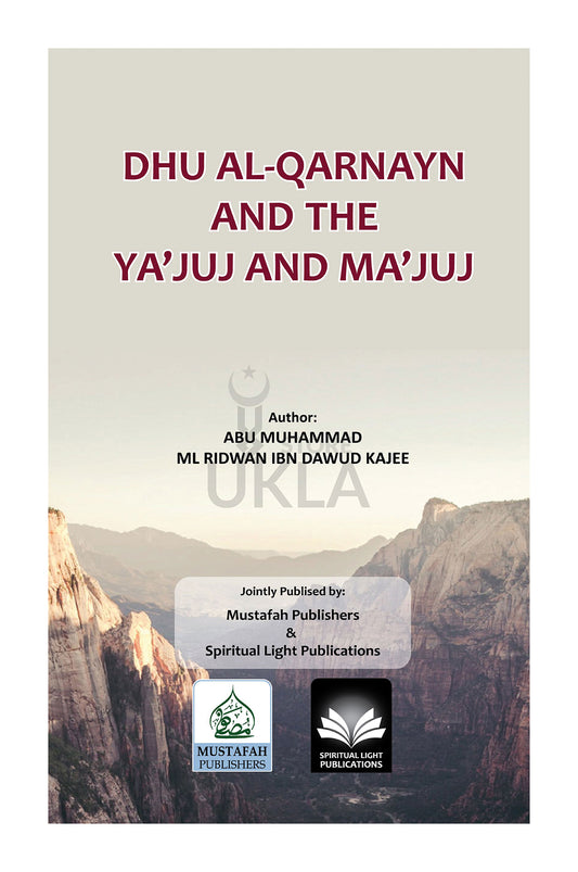 DHUL AL QARNAYN AND THE YAJUJJ AND MAJUJJ